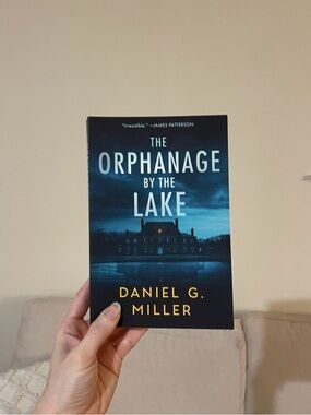 The Orphanage by the Lake by Daniel G. Miller